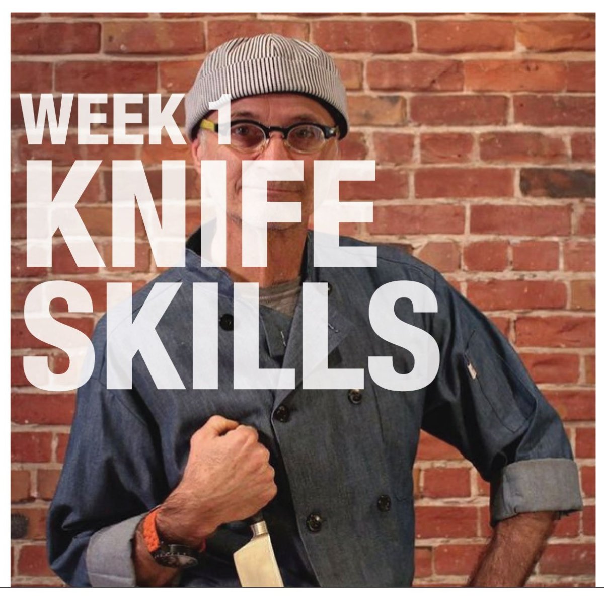 WEEK 1 KNIFE SKILLS